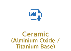 Ceramic (Alminium Oxide / Titanium Base)